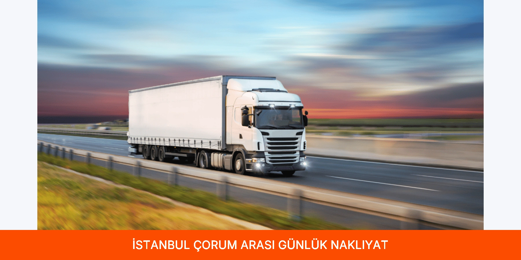 İstanbul Çorum Arası Günlük Nakliyat