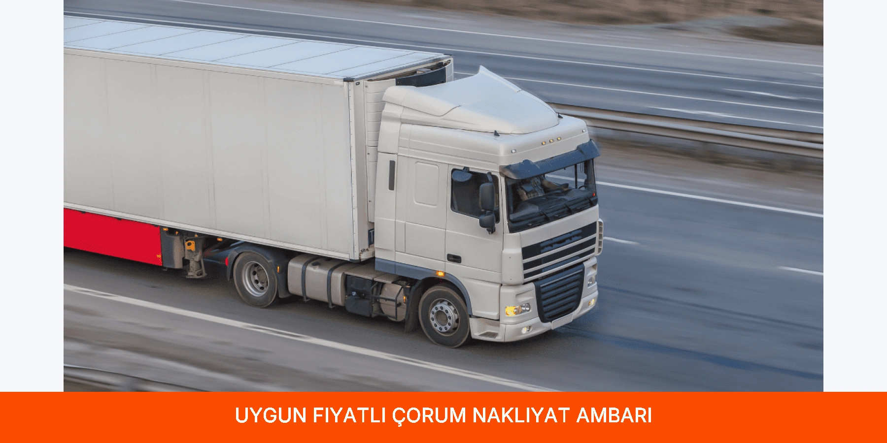 Uygun Fiyatlı Çorum Nakliyat Ambarı